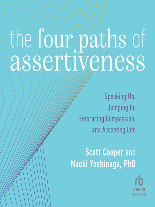 Title details for The Four Paths of Assertiveness by Scott Cooper - Available